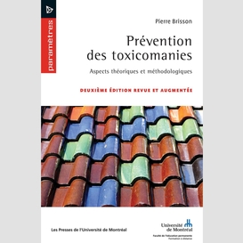 Prévention des toxicomanies - 2e édition revue et augmentée