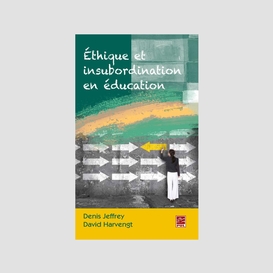 Ethique et insubordination en éducation