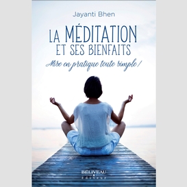 La méditation et ses bienfaits : mise en pratique toute simp