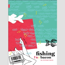 Fishing for bacon