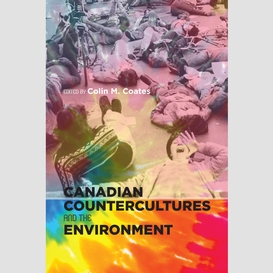 Canadian countercultures and the environment