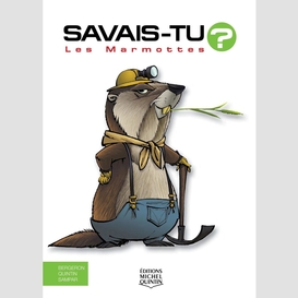 Savais-tu? - en couleurs 45 - les marmottes