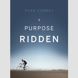 A purpose ridden