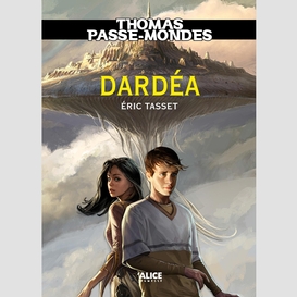 Thomas passe-mondes : dardéa