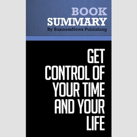 Summary: get control of your time and your life - alan lakein