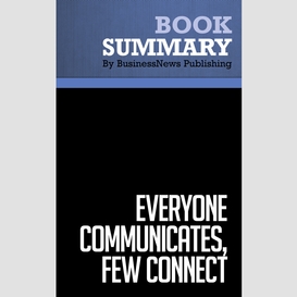 Summary: everyone communicates, few connect - john c. maxwell