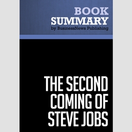Summary: the second coming of steve jobs - alan deutschman