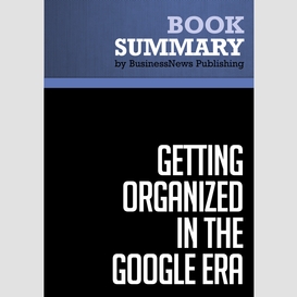 Summary: getting organized in the google era - douglas c. merril and james a. martin