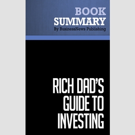 Summary: rich dad's guide to investing - robert kiyosaki and sharon lechter