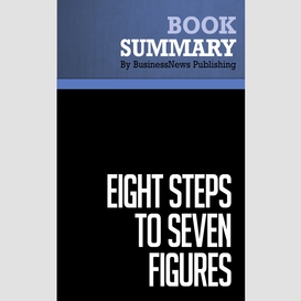 Summary: eight steps to seven figures - charles carlson