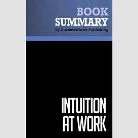 Summary: intuition at work - gary klein