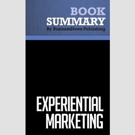 Summary: experiential marketing - bernd schmitt