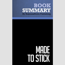 Summary: made to stick - chip and dan heath