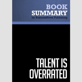 Summary: talent is overrated - geoff colvin