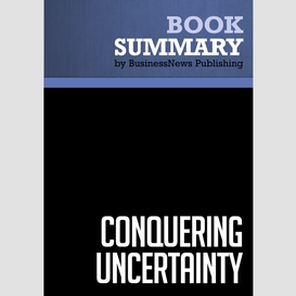 Summary: conquering uncertainty - theodore modis