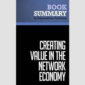 Summary: creating value in the network economy - don tapscott