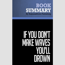 Summary: if you don't make waves you'll drown - dave anderson