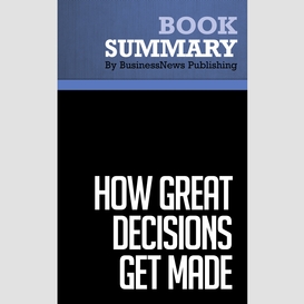 Summary: how great decisions get made - don maruska