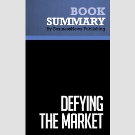 Summary: defying the market - stephen leeb and donna leeb