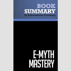 Summary: e-myth mastery - michael gerber