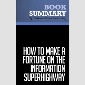 Summary: how to make a fortune on the information superhighway - laurence canter and martha siegel