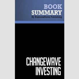 Summary: changewave investing - tobin smith