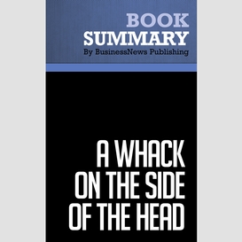 Summary: a whack on the side of the head - roger van oech