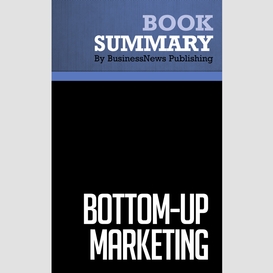Summary: bottom-up marketing - al ries and jack trout