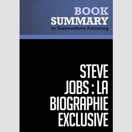 Résumé: steve jobs: la biographie exclusive - walter isaacson