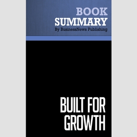 Summary: built for growth - arthur rubinfeld and collins hemingway