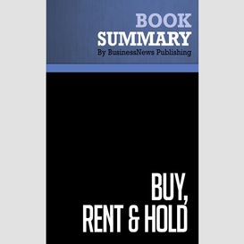 Summary: buy rent and hold - robert irwin
