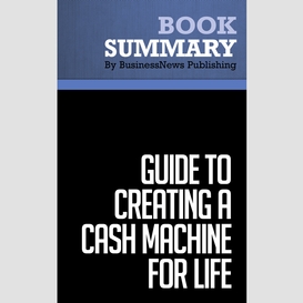 Summary: guide to creating a cash machine for life - loral langemeier