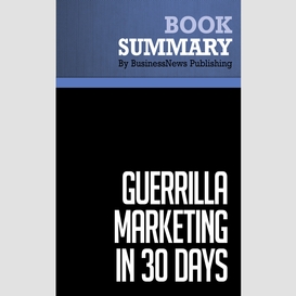 Summary: guerrilla marketing in 30 days - jay levinson and al lautenslager
