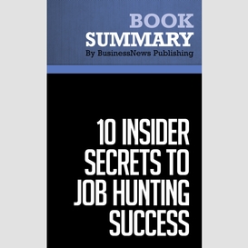 Summary: 10 insider secrets to job hunting success - todd bermont
