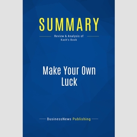 Summary: make your own luck