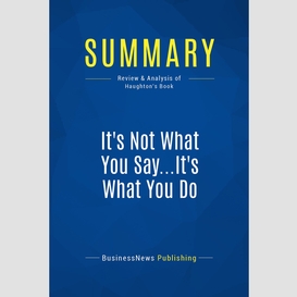 Summary: it's not what you say...it's what you do