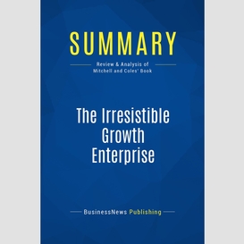 Summary: the irresistible growth enterprise