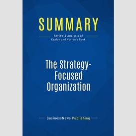Summary: the strategy-focused organization