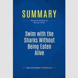 Summary: swim with the sharks without being eaten alive
