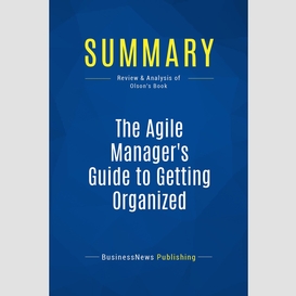 Summary: the agile manager's guide to getting organized