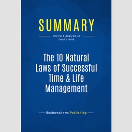 Summary: the 10 natural laws of successful time & life management