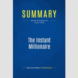 Summary: the instant millionaire