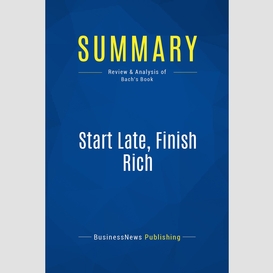 Summary: start late, finish rich