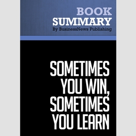 Summary : sometimes you win, sometimes you learn - john c. maxwell