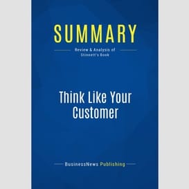 Summary: think like your customer