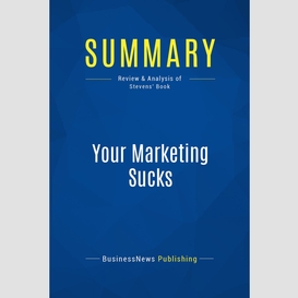 Summary: your marketing sucks