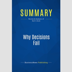 Summary: why decisions fail