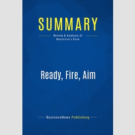 Summary: ready, fire, aim