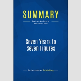 Summary: seven years to seven figures