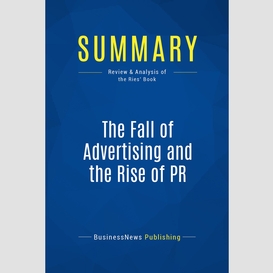 Summary: the fall of advertising and the rise of pr
